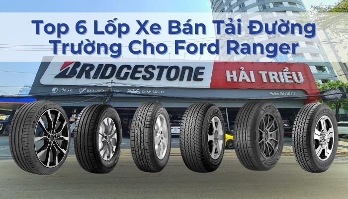 Top 6 lốp xe bán tải Ford Ranger cho đường trường